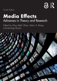 Media Effects
Advances in Theory and Research