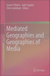 Mediated Geographies and Geographies of Media