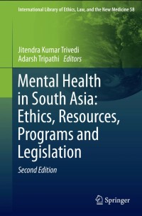 Mental Health in South Asia: Ethics, Resources, Programs and Legislation