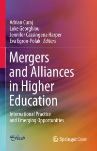 Mergers and Alliances in Higher Education : International Practice and Emerging Opportunities