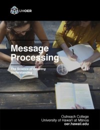 Message Processing: The Science of Creating Understanding