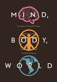 Mind, Body, World
Foundations of Cognitive Science