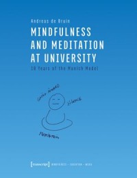 Mindfulness and Meditation at University : 10 Years of the Munich Model
