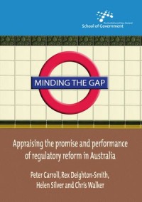 Minding the Gap : Appraising the promise and performance of regulatory reform in Australia