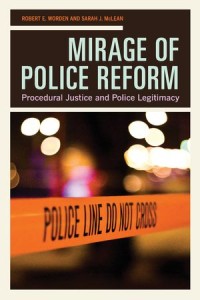 Mirage of Police Reform : Procedural Justice and Police Legitimacy