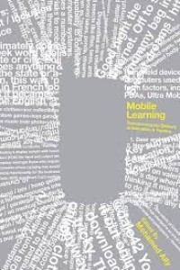 Mobile Learning
Transforming the Delivery of Education and Training