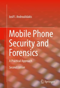 Mobile Phone Security and Forensics