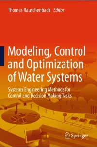 Modeling, Control and Optimization of Water Systems