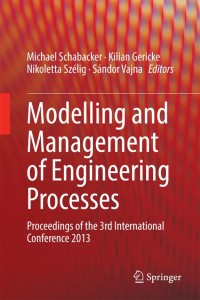 Modelling and Management of Engineering Processes:Proceedings of the 3rd International Conference 2013