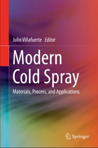 Modern Cold Spray:Materials, Process, and Applications