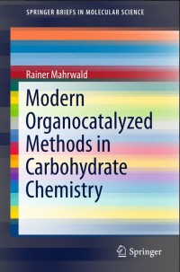 Modern Organocatalyzed Methods in Carbohydrate Chemistry