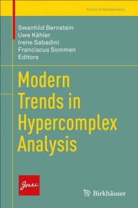 Modern Trends in Hypercomplex Analysis