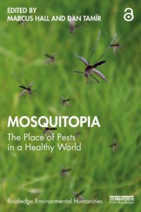 Mosquitopia
The Place of Pests in a Healthy World