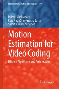 Motion Estimation for Video Coding:Efficient Algorithms and Architectures