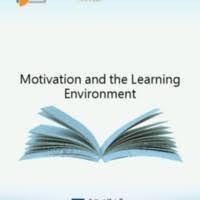 Motivation and the Learning Environment