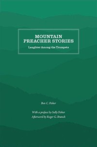 Mountain Preacher Stories
Laughter Among the Trumpets