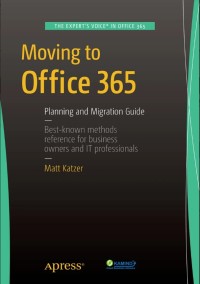 Moving to Office 365:Planning and Migration Guide