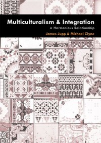 Multiculturalism and Integration: A Harmonious Relationship