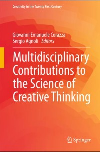 Multidisciplinary Contributions to the Science of Creative Thinking