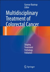 Multidisciplinary Treatment of Colorectal Cancer:Staging – Treatment – Pathology – Palliation