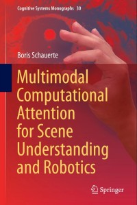 Multimodal Computational Attention for Scene Understanding and Robotics