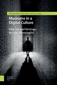 Museums in a Digital Culture: How Art and Heritage Become Meaningful