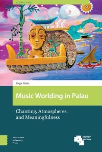 Music Worlding in Palau: Chanting, Atmospheres, and Meaningfulness