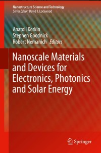 Nanoscale Materials and Devices for Electronics, Photonics and Solar Energy