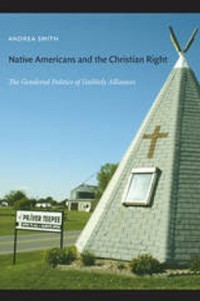 Native Americans and the Christian Right
The Gendered Politics of Unlikely Alliances