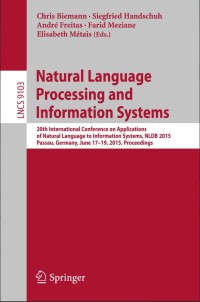 Natural Language Processing and Information Systems:20th International Conference on Applications of Natural Language to Information Systems, NLDB 2015, Passau, Germany, June 17-19, 2015, Proceedings