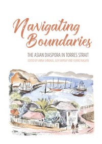 Navigating Boundaries: The Asian diaspora in Torres Strait