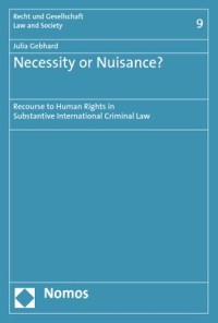 Necessity or Nuisance? : Recourse to Human Rights in Substantive International Criminal Law