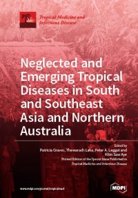 Neglected and Emerging Tropical Diseases in South and Southeast Asia and Northern Australia