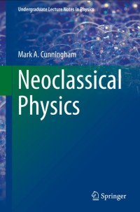 Neoclassical Physics