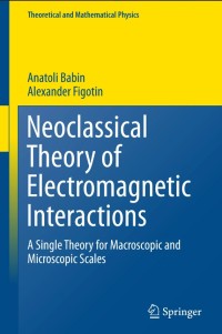 Neoclassical Theory of Electromagnetic Interactions: A Single Theory for Macroscopic and Microscopic Scales