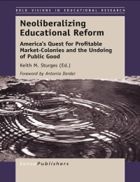 Neoliberalizing Educational Reform