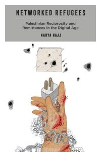 Networked Refugees, Palestinian Reciprocity and Remittances in the Digital Age