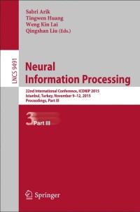 Neural Information Processing:22nd International Conference, ICONIP 2015, Istanbul, Turkey, November 9-12, 2015, Proceedings Part III