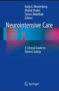 Neurointensive Care:A Clinical Guide to Patient Safety