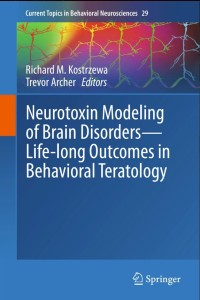 Neurotoxin Modeling of Brain Disorders — Life-long Outcomes in Behavioral Teratology