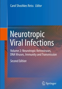 Neurotropic Viral Infections:Volume 2: Neurotropic Retroviruses, DNA Viruses, Immunity and Transmission