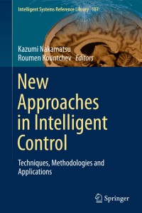 New Approaches in Intelligent Control:Techniques, Methodologies and Applications