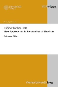 New Approaches to the Analysis of Jihadism
Online and Offline