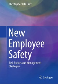 New Employee Safety:Risk Factors and Management Strategies