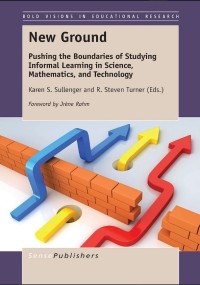 New Ground:Pushing the Boundaries of Studying Informal Learning in Science, Mathematics, and Technology