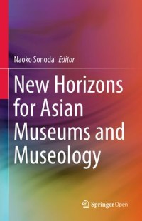 New Horizons for Asian Museums and Museology