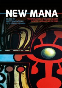 New Mana, Transformations of a Classic Concept in Pacific Languages and Cultures