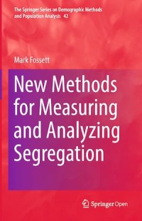 New Methods for Measuring and Analyzing Segregation