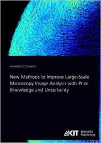 New Methods to Improve Large Scale Microscopy Image Analysis with Prior Knowledge and Uncertainty