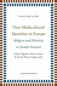 New Multicultural Identities in Europe, Religion and Ethnicity in Secular Societies